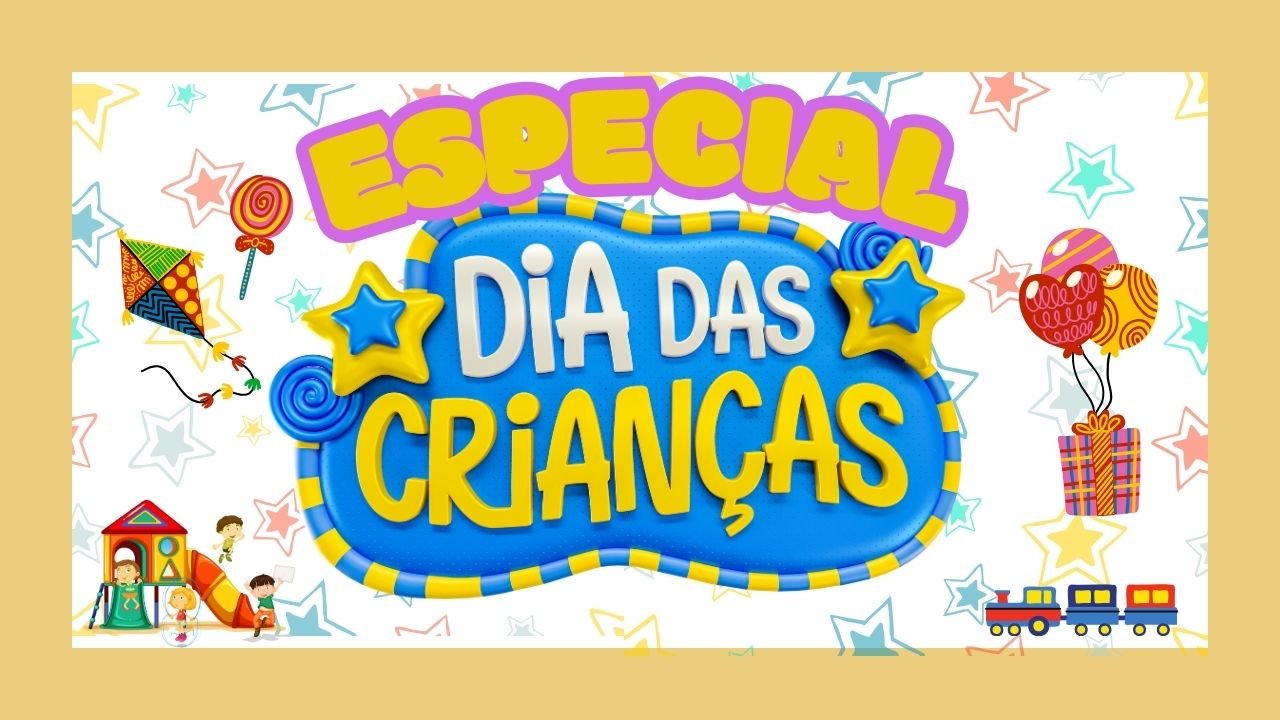 Especial dia das crianças