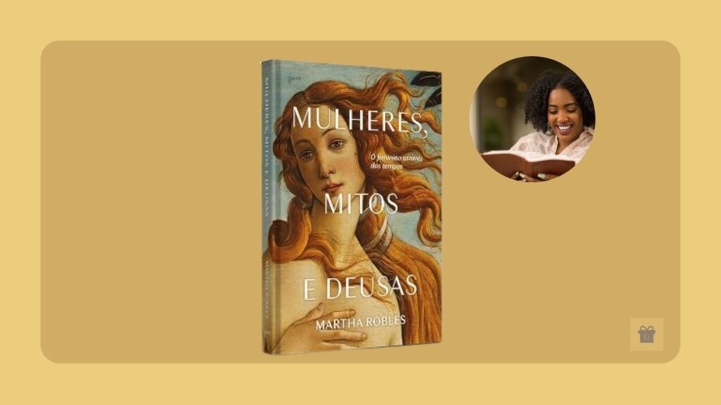 Livro Mulheres, Mitos e Deusas, presente para mulheres até 100 reais.